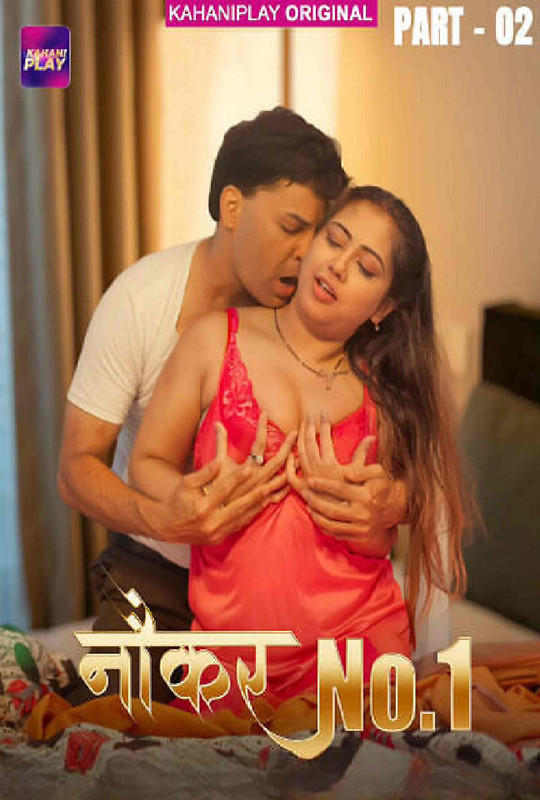 18+ Naukar No 1 (2025) S01 E04-E06 KahaniPlay – Hindi Hot Web Series – WEB-DL X264 1080p 720p 480p – Download
