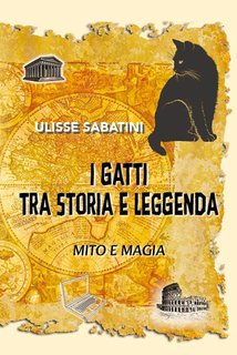 Ulisse Sabatini - I gatti tra storia e leggenda (2024)
