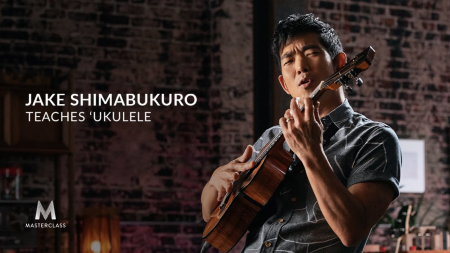 MasterClass - Jake Shimabukuro Teaches Ukulele