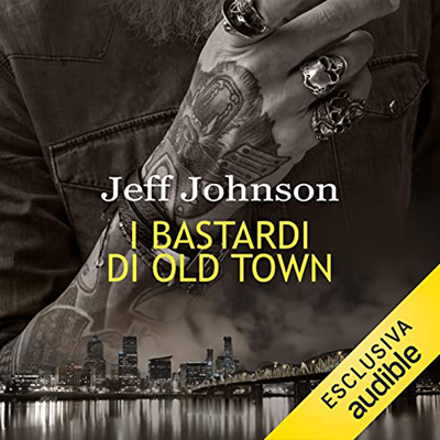 Jeff Johnson - I bastardi di Old Town (2022) (mp3 - 128 kbps)