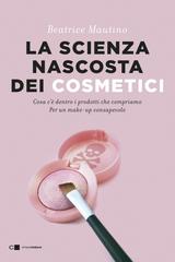 Beatrice Mautino – La scienza nascosta dei cosmetici (2020)