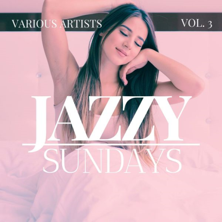 e0a43e22 7ed0 4ce5 9adc cc2fddc84969 - VA - Jazzy Sundays Vol 3 (2022)