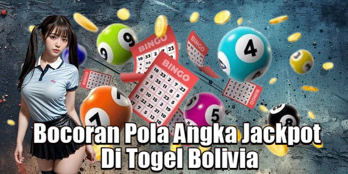 Bocoran Pola Angka Jackpot Di Togel Bolivia