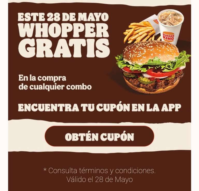 Burger king: Whopper gratis en la compra de cualquier combo. SOLO 28 DE MAYO. 
