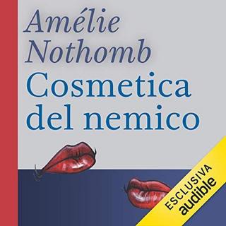 Amélie Nothomb - Cosmetica del nemico (2018) .mp3 - 64 kbps