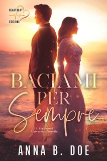 Anna B. Doe - Blairwood University Vol. 5.5. Baciami per sempre (2023)