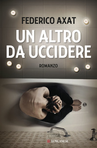 Federico Axat - Un altro da uccidere (2016)
