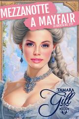 Tamara Gill – La Società del 1777 Vol. 2. Mezzanotte a Mayfair (2025)