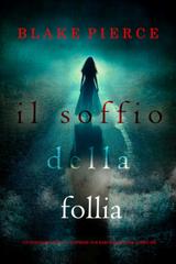 Blake Pierce – Il soffio della follia (Kari Blackhorse Libro sei) (2025)