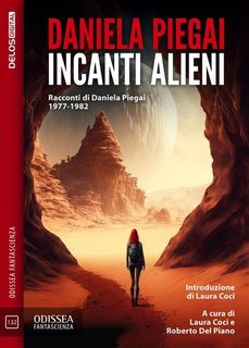 Daniela Piegai - Incanti alieni (2023)
