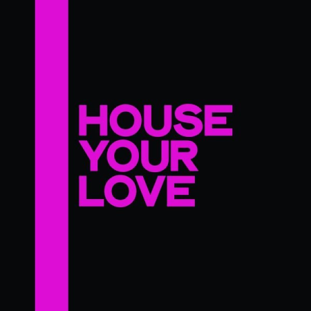 Various Artists - House Your Love (The Best House Music Selection 2020) (2020)