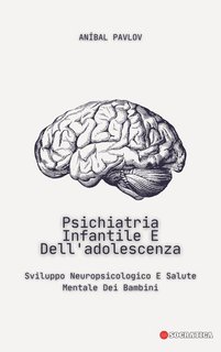 Aníbal Pavlov - Psichiatria infantile e dell'adolescenza (2024)