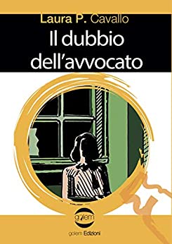 Laura P. Cavallo -- Il dubbio dell’avvocato  (2020)