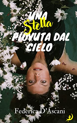 Federica D'Ascani - Una stella piovuta dal cielo (2021)