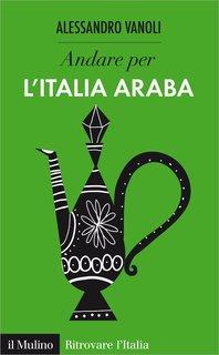 Alessandro Vanoli - Andare per l'Italia araba (2014)