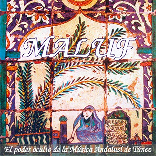 Portada - Orquesta Andalusí De Túnez - Maluf. El Poder Oculto De La Música Andalusí De Túnez