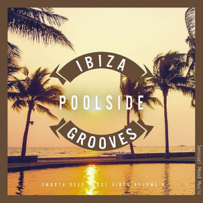 VA - Ibiza Poolside Grooves Vol. 8 (2019)