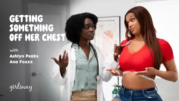GirlsWay - Ana Foxxx, Ashlyn Peaks - Getting Something Off Her Chest