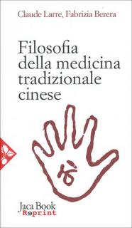 Claude Larre - Filosofia della medicina tradizionale cinese (2003)