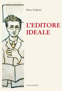 Piero Gobetti - L’editore ideale (2006)