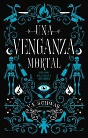 UNA VENGANZA MORTAL, V.E.SCHWAB