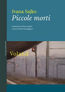 Ivana Sajko - Piccole morti (2024)
