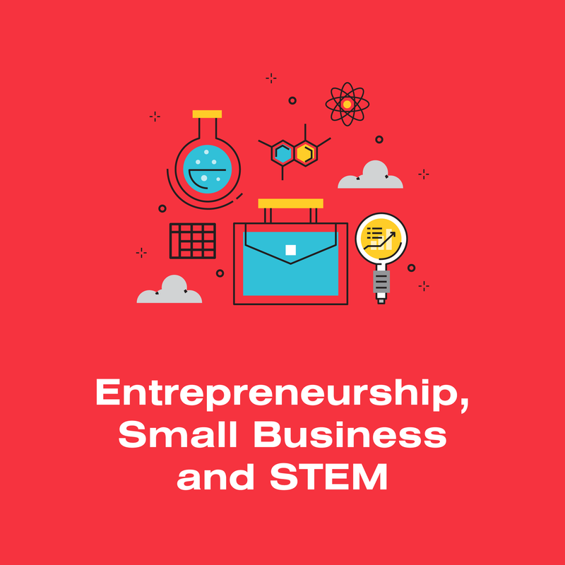 ENTREPRENEURSHIP, SMALL BUSINESS & STEM