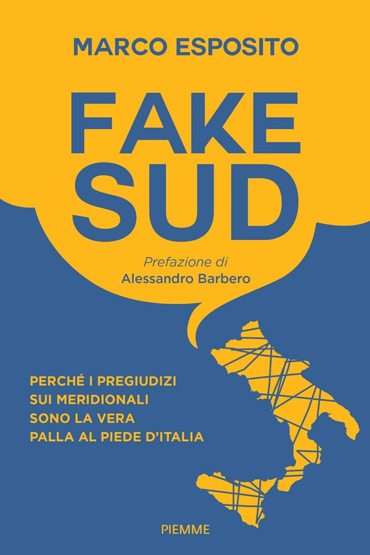 Marco Esposito - Fake Sud. Perché i pregiudizi sui meridionali sono la vera palla al piede d'Italia (2020)