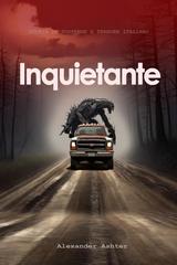 Alexander Ashter – Inquietante. Storia di Suspense e Terrore Italiano (2024)