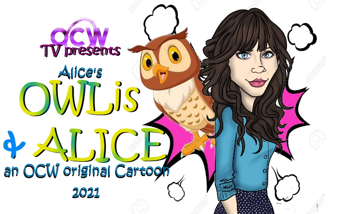 OCW TV PRESENTSALICE'SOWLis & ALICE!