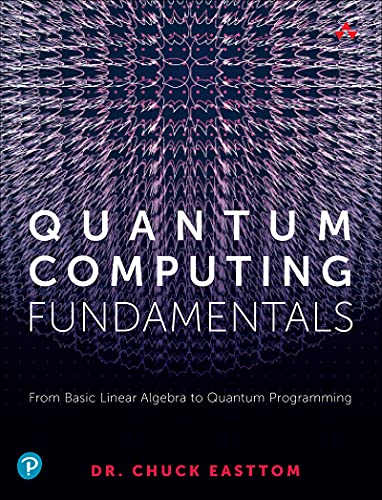Quantum Computing Fundamentals: From Basic Linear Algebra to Quantum Programming (True EPUB, MOBI)