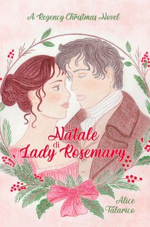 Alice Talarico - Il Natale di Lady Rosemary (2024)