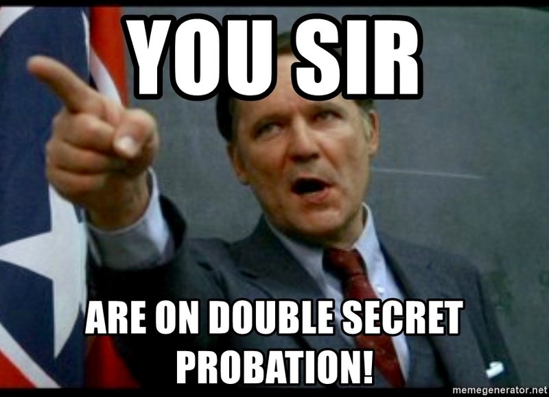 you-sir-are-on-double-secret-probation