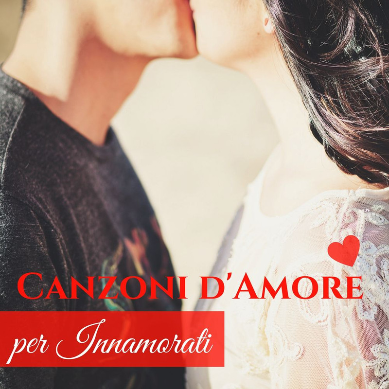 Canzoni d'Amore All Stars - Canzoni d'Amore per Innamorati - Romantica Musica per Giorno di San V...