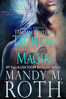 Mandy M. Roth - Operazioni Immortali Vol. 5. Magia Tattica (2024)