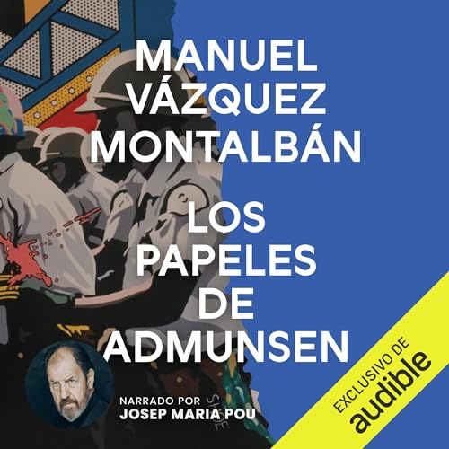 image - Los papeles de Admunsen - Manuel Vázquez Montalbán - Narrado por Josep Maria Pou