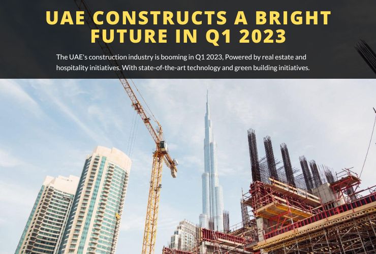 UAE Constructs a Bright Future in Q1 2023