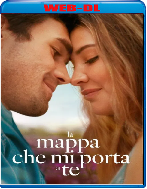 La mappa che mi porta da te (2025) mkv FullHD 1080p WEBDL ITA ENG Sub