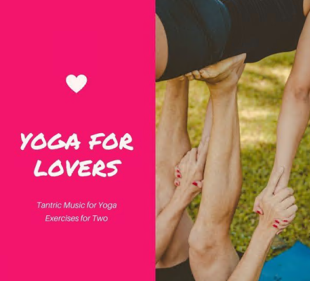 Placid Lovers - Yoga for Lovers - Tantric Music for Yoga Exercises for Two (2021)