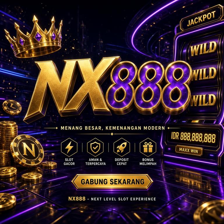 NX888 Situs APK Slot Jackpot Fitur Modern Link Alternatif Stabil Game Super Lengkap