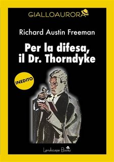 Richard A. Freeman - Per la difesa, il dr. Thorndyke (2023)