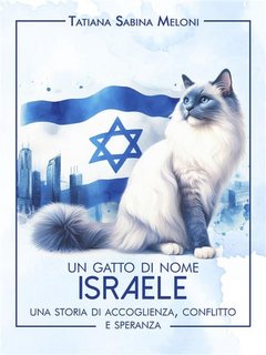 Tatiana Sabina Meloni - Un gatto di nome Israele