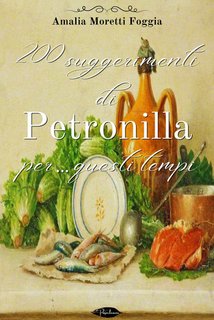 Amalia Moretti Foggia - 200 suggerimenti di Petronilla per… questi tempi (2024)