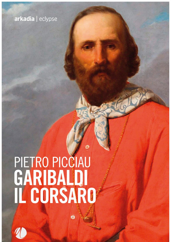 Pietro Picciau – Garibaldi il corsaro (2020)