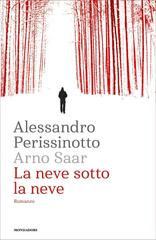 Alessandro Perissinotto (Arno Saar) – La neve sotto la neve (2017)