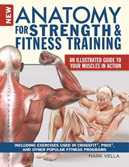 New Anatomy for Strength & Fitness Training: An Illustrated Guide to Your Muscles in Action