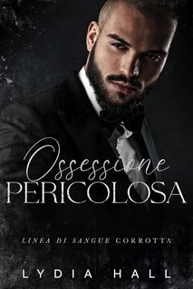 Lydia Hall - Linea di Sangue Corrotta Vol. 3. Ossessione Pericolosa (2024)