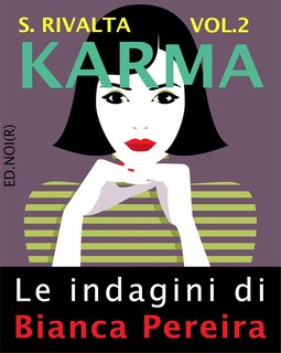 S. Rivalta -  Le indagini di Bianca Pereira Vol. 2.  Karma (2024)