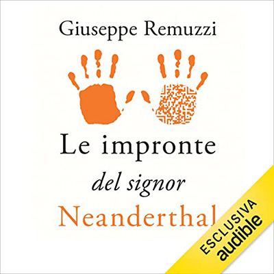 Giuseppe Remuzzi - Le impronte del signor Neanderthal (2023) (mp3 - 128 kbps)