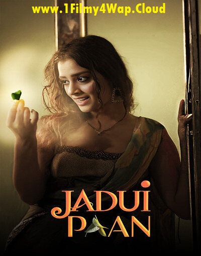 Jaadui Paan (2025) Boom Hindi Hot Short Films HDRip X264 AAC 1080p | 720p Download